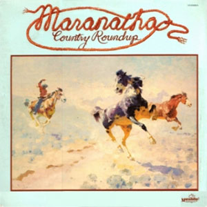 Maranatha! Country Roundup