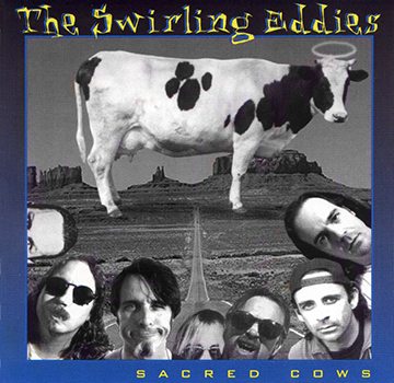 Swirling Eddies ~ Sacred Cows (1996)