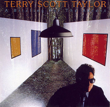 Terry Scott Taylor ~ A Briefing for the Ascent (1987)