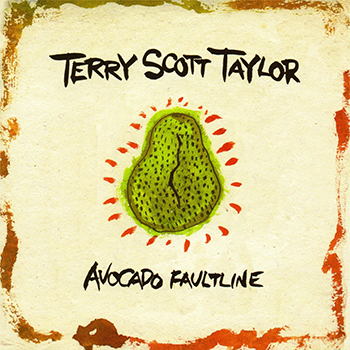 Terry Scott Taylor ~ Avocado Faultline (2000)