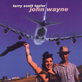 Terry Scott Taylor ~ John Wayne (1998)